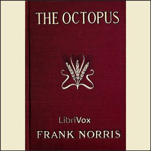 Octopus, The by Frank Norris (1870 - 1902)