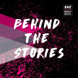 One World Media: Behind the Stories