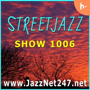 StreetJazz Show 1006