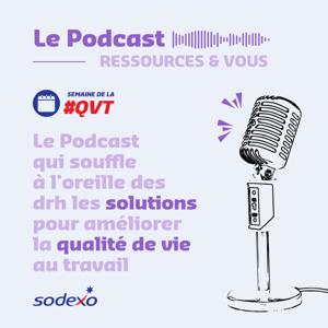 Ressources et Vous ! Le podcast qui souffle des solutions à l'oreille des DRH...