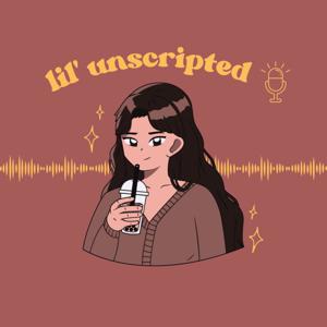 Lil' Unscripted
