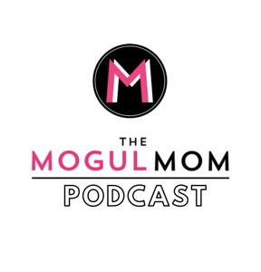 THE MOGUL MOM PODCAST