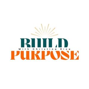 The Build Purpose Podcast