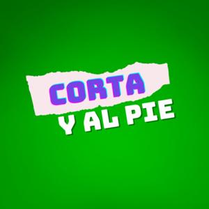 CORTA Y AL PIE