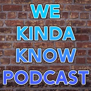 We Kinda Know