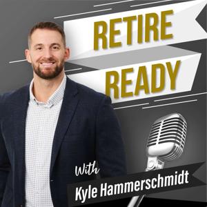 Retire Ready with Kyle Hammerschmidt