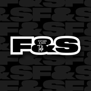 Father & Son Talk Podcast