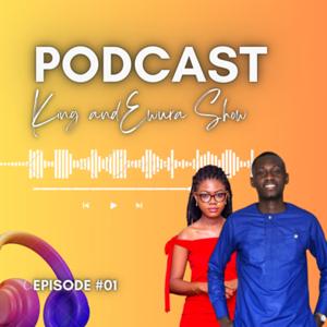 The King and Ewura Podcast Show