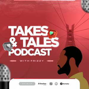 Takes and Tales podcast