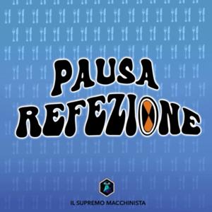 Pausa Refezione by Il Supremo macchinista