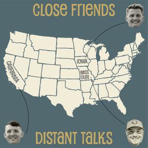 Close Friends Distant Talks