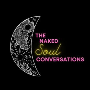 The Naked Soul Conversations 🧞‍♀️