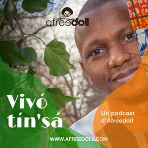 Vivó Tín'sá (Sous l'arbre à palabre - un podcast d'Afreedoll)
