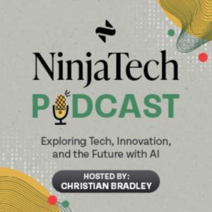 Ninjatech Podcast Series