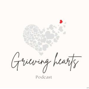 Grieving Hearts Podcast