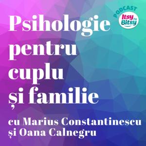 Psihologie pentru cuplu și familie, cu Marius Constantinescu și Oana Calnegru