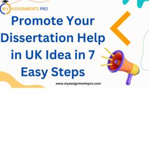 Promote Your Dissertation Help in UK Idea in 7 Easy Steps