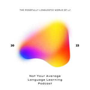 The Mindfully Linguistic World of LJ