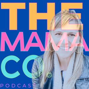 The Mama, Co. Podcast