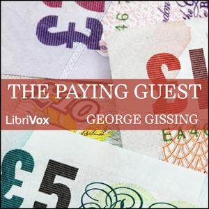 Paying Guest (version 2 dramatic reading), The by George Gissing (1857 - 1903)