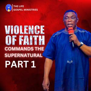 VIOLENCE OF FAITH COMMANDS THE SUPERNATURAL