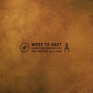 West to East Podcast