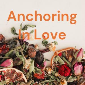 Anchoring In Love: Holistic Healing with Shaboda