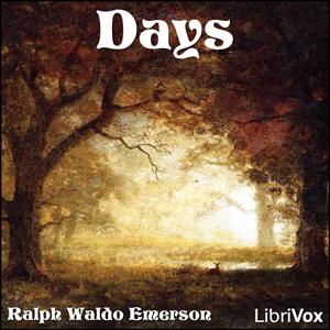 Days by Ralph Waldo Emerson (1803 - 1882)