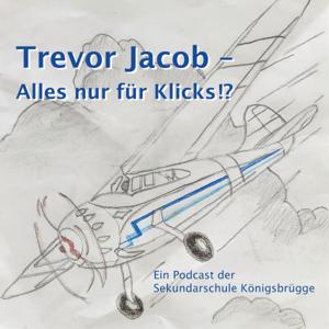 Trevor Jacob - Alles nur für Klicks!?