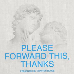 Please Forward This, Thanks
