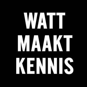 WATT MAAKT KENNIS
