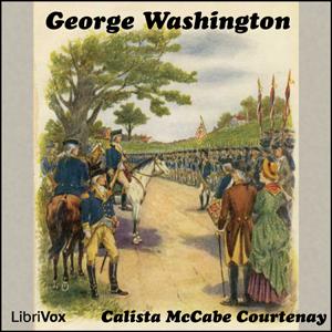 George Washington by Calista McCabe Courtenay (1868 - 1936)