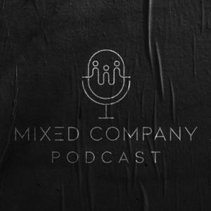 Mixed Company Podcast