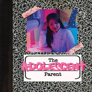 The Adolescent Parent Podcast