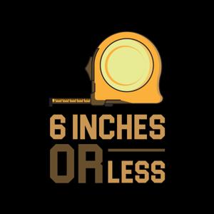 6 Inches or Less