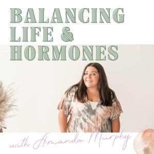 Balancing Life & Hormones
