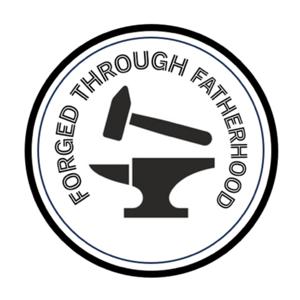 Forged Through Fatherhood