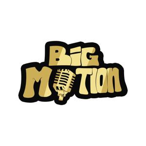 Big Motion Podcast