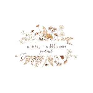 Whiskey and Wildflowers