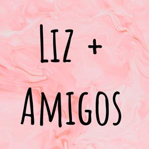 Liz + Amigos