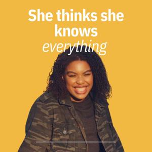 She Thinks She Knows Everything