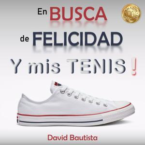 En BUSCA de FELICIDAD y mis TENIS
