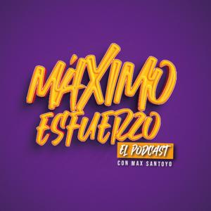 Maximo Esfuerzo El Podcast
