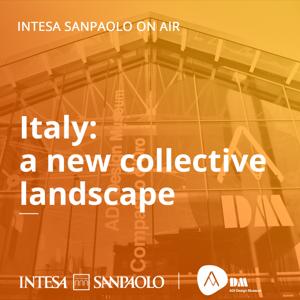 Italy: a new collective landscape - Intesa Sanpaolo On Air
