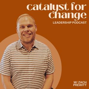Catalyst for Change Leadership Podcast