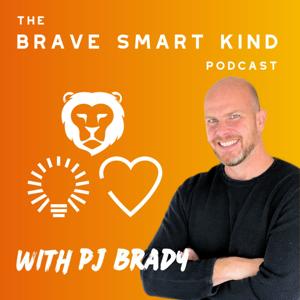 The Brave Smart Kind Podcast
