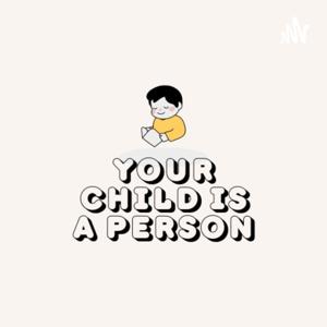 Your Child is a Person