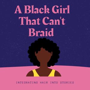 A Black Girl That Can't Braid
