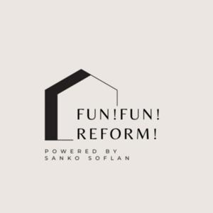 FUN！FUN！REFORM！