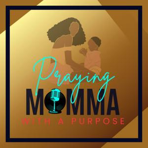 Praying Momma with a Purpose